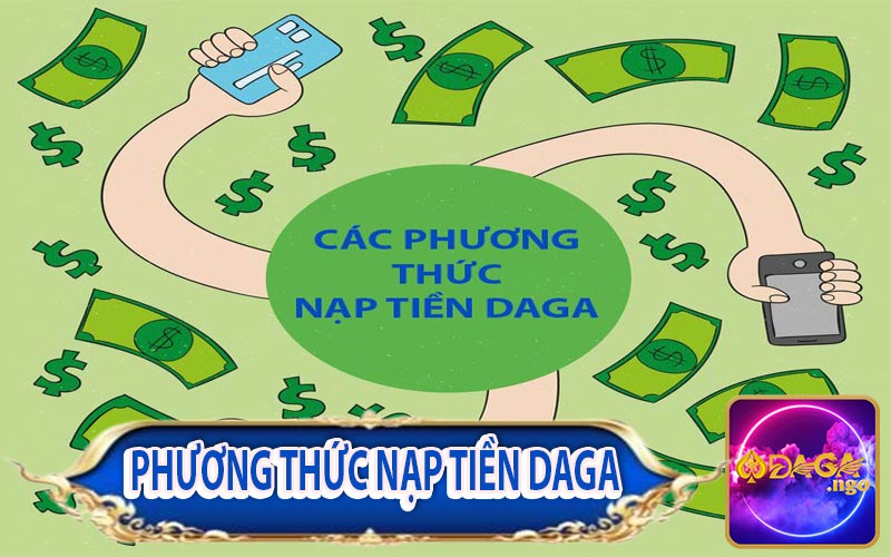 Các cách gửi tiền vào tài khoản Daga
