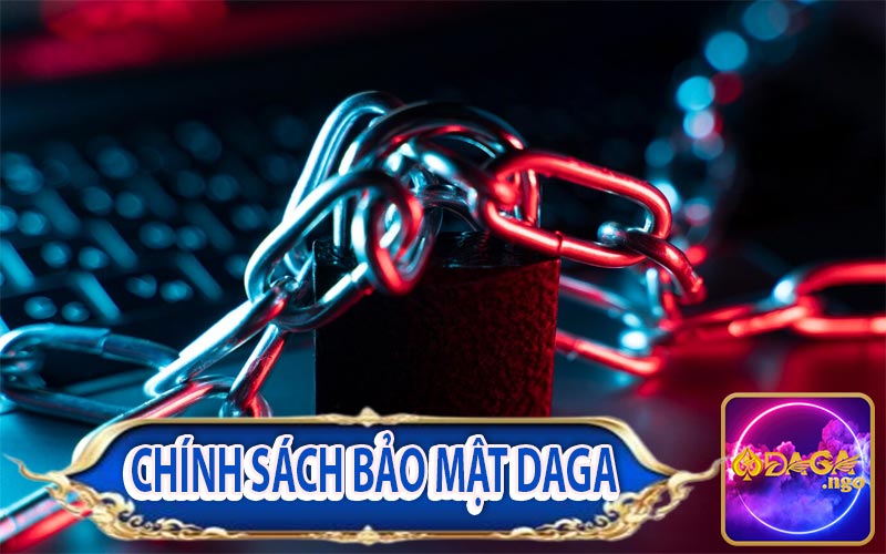 Chính Sách Bảo Mật Daga